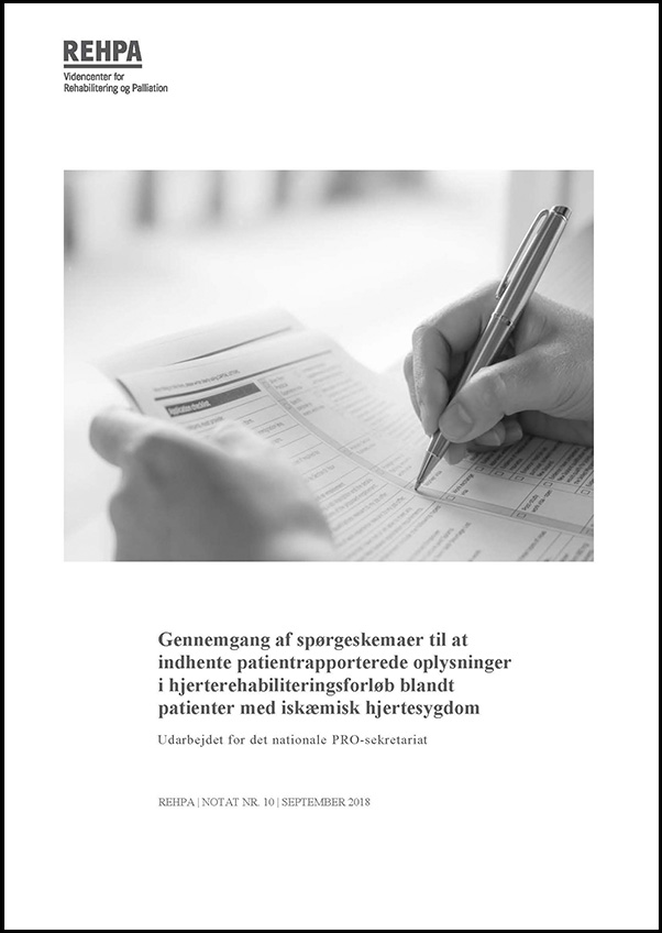 REHPA-notat nr. 10, 2018 - Gennemgang af spørgeskemaer til at indhente patientrapporterede oplysninger i hjerterehabiliteringsforløb blandt patienter med iskæmisk hjertesygdom