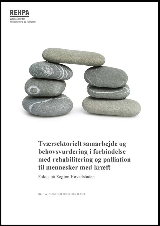 Forside af REHPA-notat nr. 8, 2018 - Tværsektorielt samarbejde og behovsvurdering i forbindelse med rehabilitering og palliation til mennesker med kræft. Fokus på Region Hovedstaden