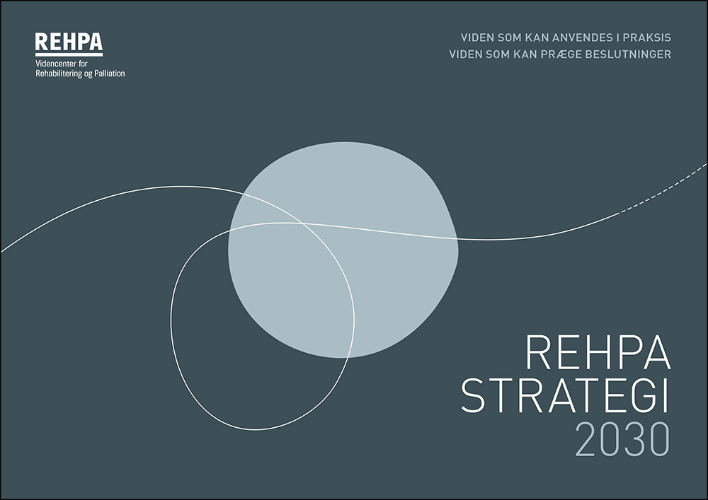 Forside af REHPA Strategi 2030 med teksten: Viden som kan anvendes i praksis, viden som kan præge beslutninger